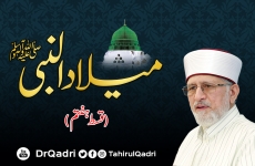 Milad-un-Nabi ﷺ | Episode 07-by-Shaykh-ul-Islam Dr Muhammad Tahir-ul-Qadri