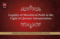 Legality of Mawlid-un-Nabi (in the light of Quranic Interpretation)-by-Shaykh-ul-Islam Dr Muhammad Tahir-ul-Qadri