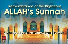 Remembrance of the righteous is Allah`s Sunnah-by-Shaykh-ul-Islam Dr Muhammad Tahir-ul-Qadri