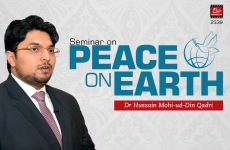 Peace on Earth Seminar-by-Dr Hussain Mohi-ud-Din Qadri