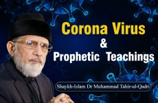 Corona Virus And Prophetic ﷺ Teachings-by-Shaykh-ul-Islam Dr Muhammad Tahir-ul-Qadri