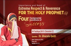 Importance and Need of Extreme Respect and Reverence for the Holy Prophet (pbuh) Four Fundamentals Conditions of Success Al-Tazkiya 2023-by-Dr Ghazala Hassan Qadri