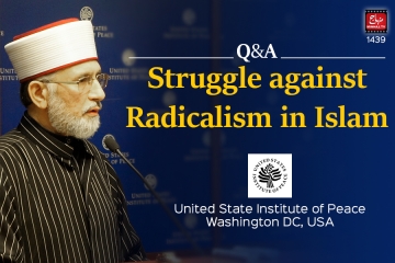Struggle against Radicalism in Islam (with Question-Answer Session)-by-Shaykh-ul-Islam Dr Muhammad Tahir-ul-Qadri